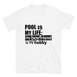 "Pool is My Life" billiard T-shirt