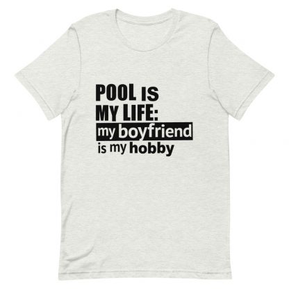 "Pool is My Life - Boyfriend" billiard T-shirt