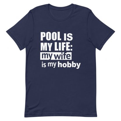 "Pool is My Life - Wife" billiard T-shirt