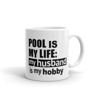 "Pool is My Life - Husband" pool and billiard mug