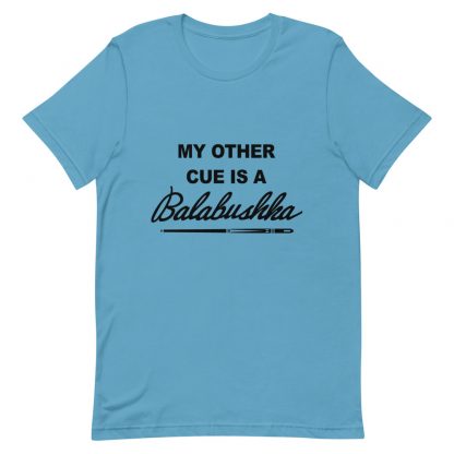 "My Other Cue is a Balabushka" pool and billiard T-shirt
