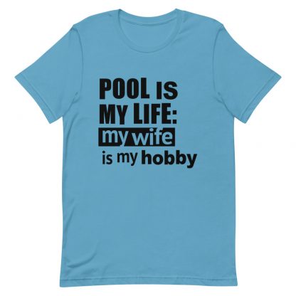 "Pool is My Life" pool and billiard T-shirt