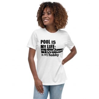 Pool is My Life – boyfriend – black ink – women's cut T-shirt