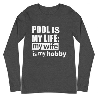 "Pool is My Life" pool and billiard long-sleeve T-shirt