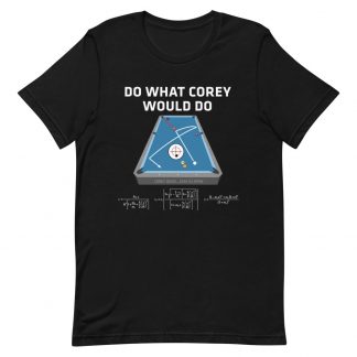 "Do What Corey Would Do" pool and billiard T-shirt