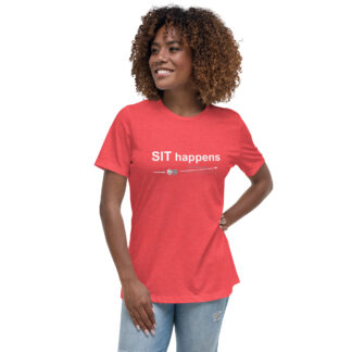 SIT Happens – color ink – women's cut T-shirt