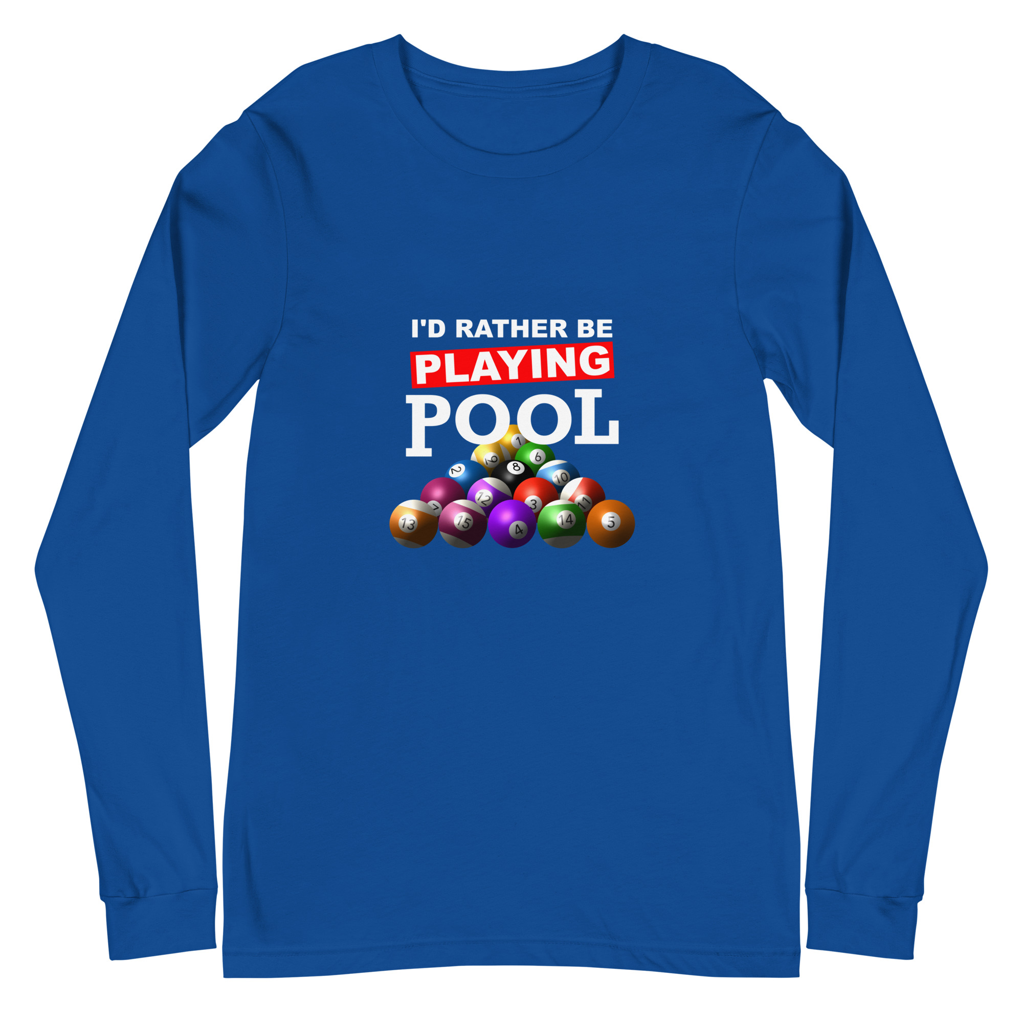 I'd Rather Be Playing Pool - color ink - unisex long-sleeve T-shirt