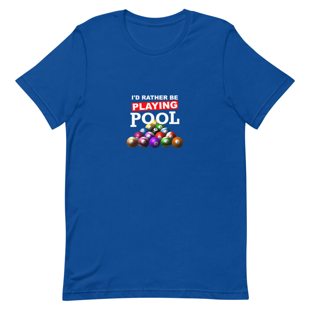 "I'd Rather Be Playing Pool" pool and billiard T-shirt