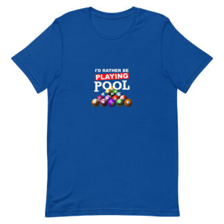 "I'd Rather Be Playing Pool" pool and billiard T-shirt