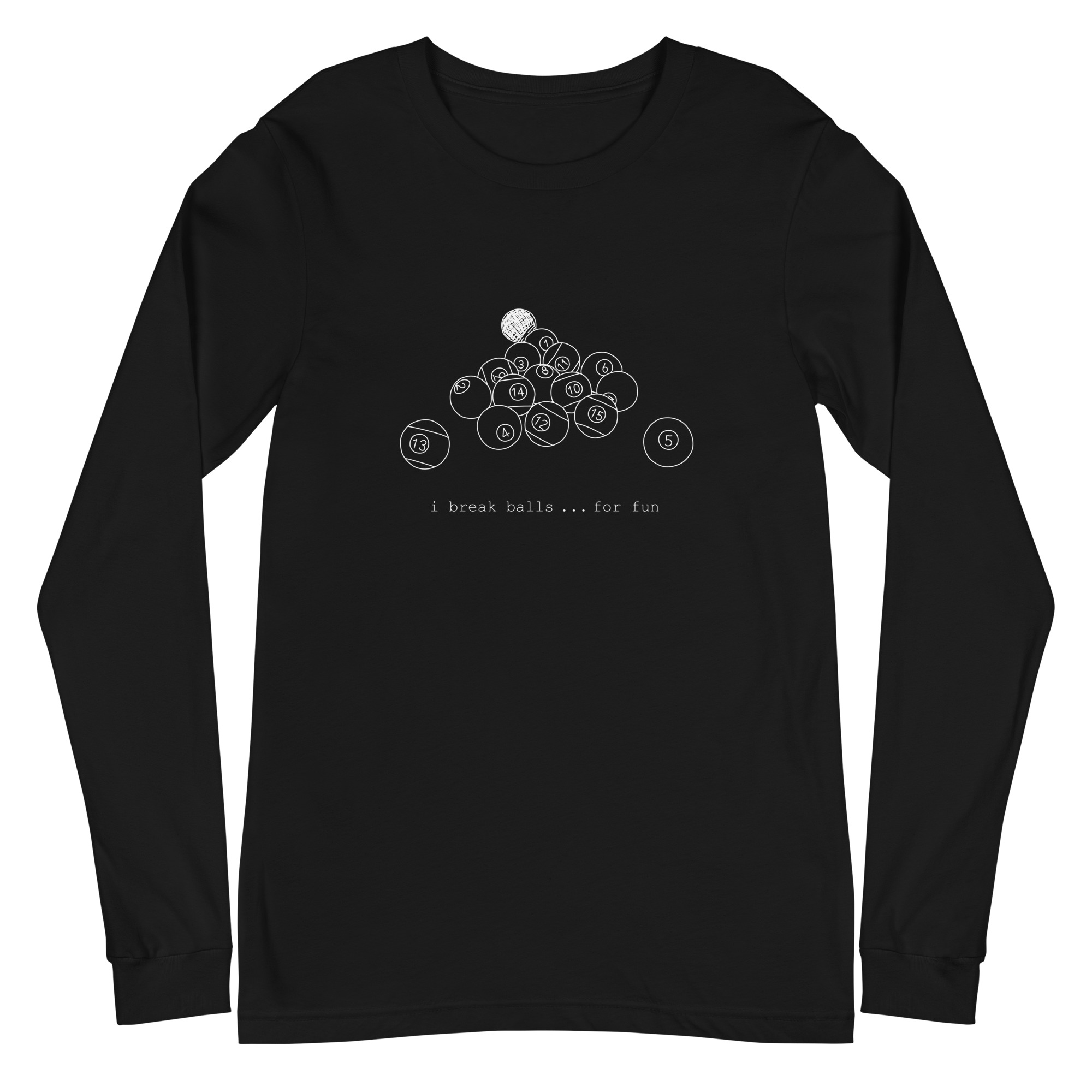 I Break Balls For Fun - color ink - unisex long-sleeve T-shirt - Image 3