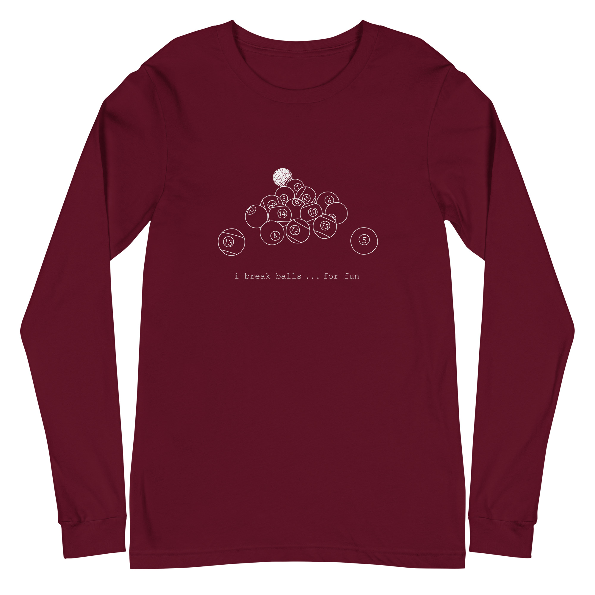 I Break Balls For Fun - color ink - unisex long-sleeve T-shirt