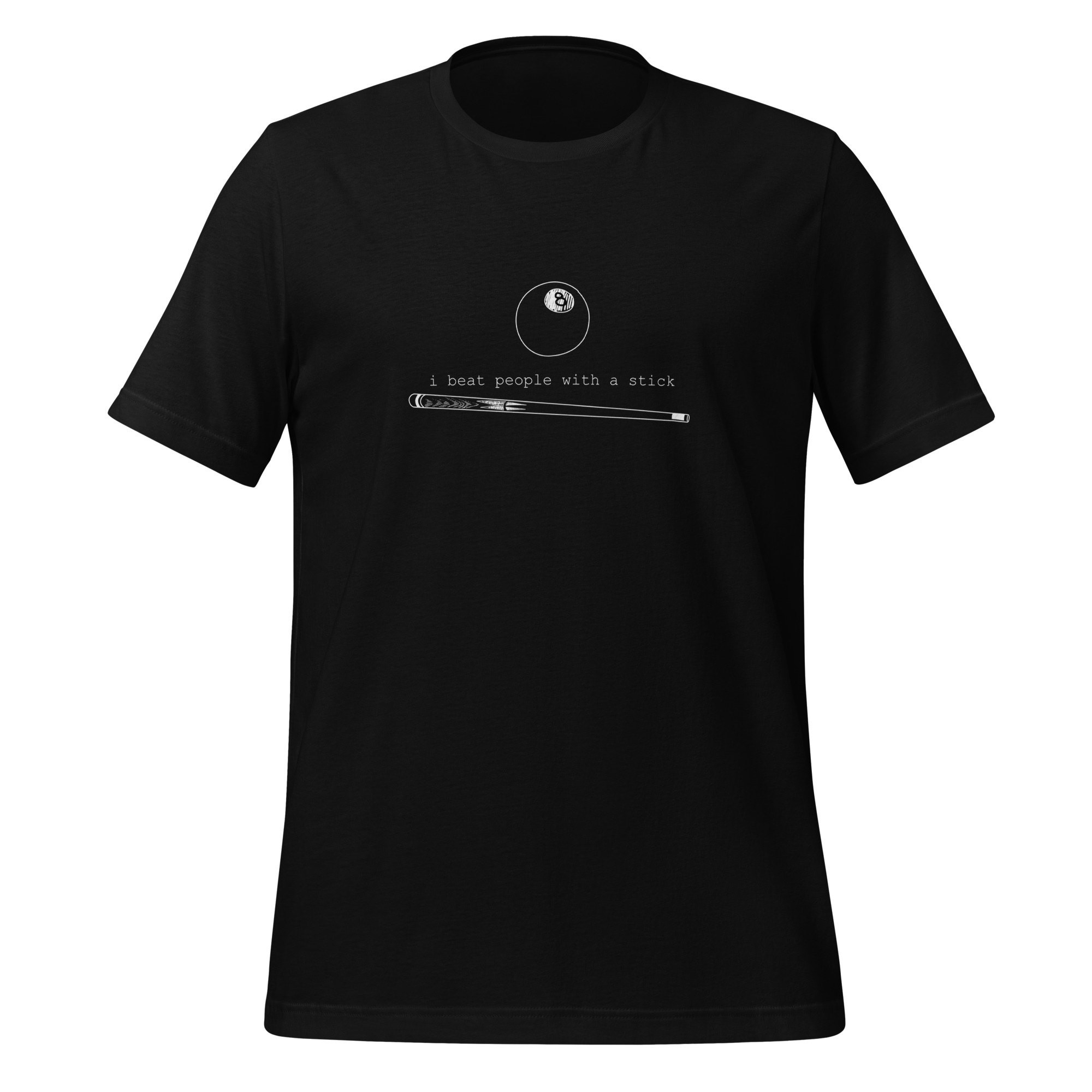 I Beat People With a Stick – color ink – premium unisex T-shirt